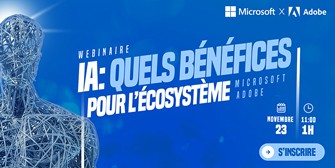 IA : quels bénéfices pour l'écosystème Microsoft x Adobe ?