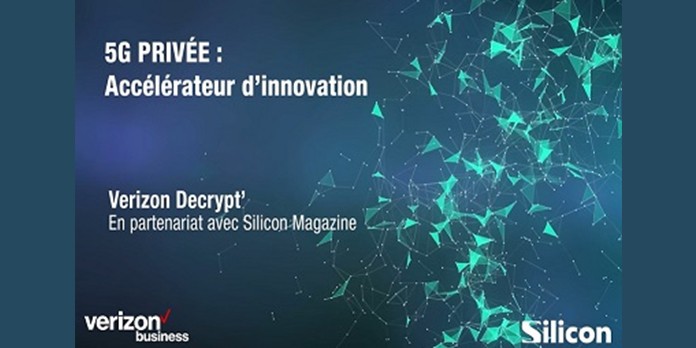 Verizon Decrypt’- 5G PRIVEE?: accélérateur d’innovation?? 