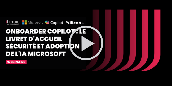 Revivez notre webinar : Sécuriser et adopter Copilot, l’IA de Microsoft 